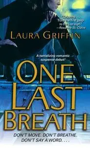 «One Last Breath» by Laura Griffin