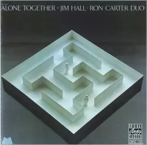 Jim Hall; Ron Carter Duo - Alone Together (1972)