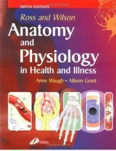 Ross and Wilson Anatomy and Physiology in Health and Illness, (9th Edition) (Repost)