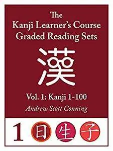 Kanji Learner's Course Graded Reading Sets, Vol. 1: Kanji 1-100 (Early Access Edition/Beta)