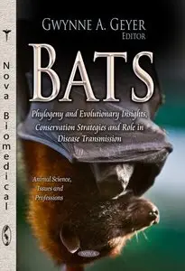 Bats: Phylogeny and Evolutionary Insights, Conservation Strategies and Role in Disease Transmission
