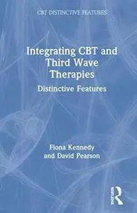 Integrating CBT and Third Wave Therapies: Distinctive Features