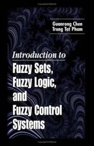 Introduction to Fuzzy Sets, Fuzzy Logic, and Fuzzy Control Systems (Repost)