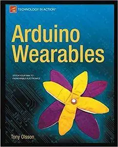 Arduino Wearables (Technology in Action) [Repost]