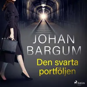 «Den svarta portföljen» by Johan Bargum