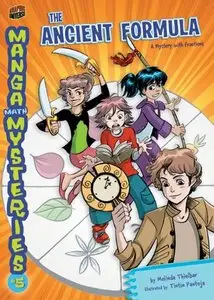 Manga Math Mysteries 5: The Ancient Formula: A Mystery With Fractions