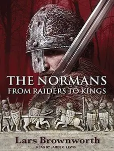 The Normans: From Raiders to Kings [Audiobook]