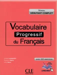 Amélie Lombardini, Roselyne Marty, Nelly Mous, "Vocabulaire progressif du français - Niveau débutant complet - Livre + CD"