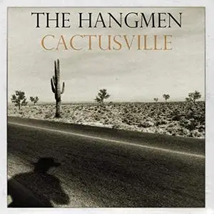 Hangmen - Cactusville (2019) [Official Digital Download 24/96]
