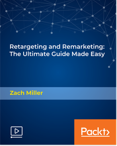 Retargeting and Remarketing: The Ultimate Guide Made Easy