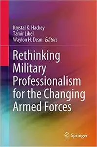 Rethinking Military Professionalism for the Changing Armed Forces