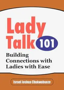 Lady Talk 101: Building Connections with Ladies with Ease
