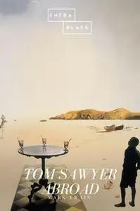 «Tom Sawyer Abroad» by Mark Twain