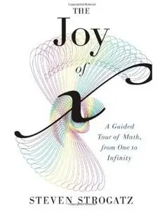 The Joy of x: A Guided Tour of Math, from One to Infinity (repost)