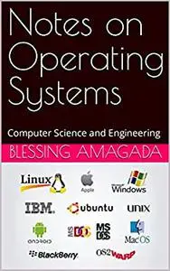 Notes on Operating Systems: Computer Science and Engineering