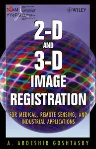 2-D and 3-D Image Registration: for Medical, Remote Sensing, and Industrial Applications (Repost)
