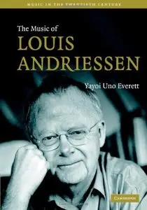 The Music of Louis Andriessen (Music in the Twentieth Century) (repost)