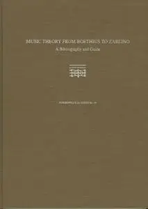 Music Theory from Boethius to Zarlino: A Bibliography and Guide (HARMONOLOGIA)