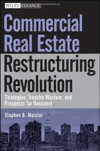 Commercial Real Estate Restructuring Revolution: Strategies, Tranche Warfare, and Prospects for Recovery (Repost)
