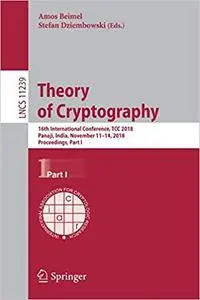 Theory of Cryptography: 16th International Conference, TCC 2018, Panaji, India, November 11–14, 2018, Proceedings, Part