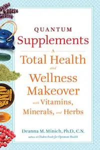 «Quantum Supplements» by Deanna M.Minich