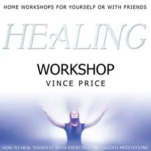 «Healing Workshop» by Vince Price