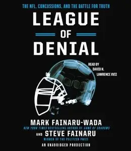 League of Denial: The NFL, Concussions and the Battle for Truth (Audiobook)