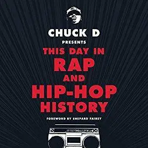 Chuck D. Presents This Day in Rap and Hip-Hop History [Audiobook]