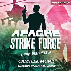 «Apache Strike Force» by Camilla Monk