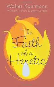 The faith of a heretic