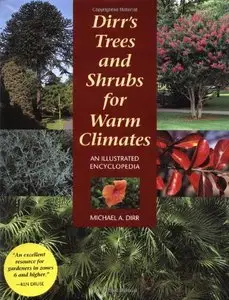Dirr's Trees and Shrubs for Warm Climates: An Illustrated Encyclopedia by Michael A. Dirr