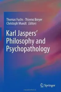 Karl Jaspers' Philosophy and Psychopathology [Repost]