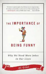 The Importance of Being Funny: Why We Need More Jokes in Our Lives