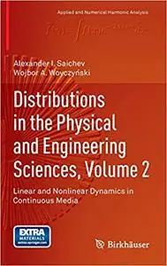 Distributions in the Physical and Engineering Sciences, Volume 2: Linear and Nonlinear Dynamics in Continuous Media