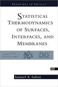 Statistical Thermodynamics Of Surfaces, Interfaces, And Membranes