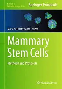 Mammary Stem Cells: Methods and Protocols (Repost)