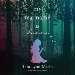 «My Real Name Is Hanna» by Tara Lynn Masih