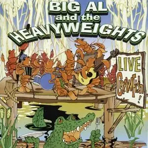 Big Al & The Heavyweights - Live Crawfish (2000) [Re-Up]