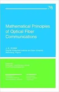 Mathematical Principles of Optical Fiber Communication (Repost)