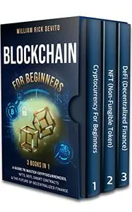 Blockchain For Beginners: 3 Books In 1