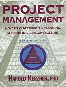 Project Management: A Systems Approach to Planning, Scheduling, and Controlling