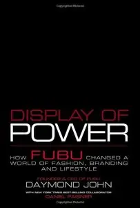 Display of Power: How FUBU Changed a World of Fashion, Branding and Lifestyle