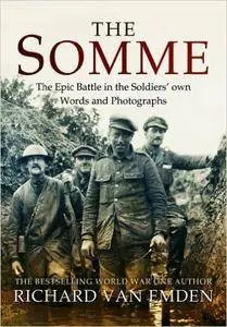 The Somme: The Epic Battle in the Soldiers' own Words and Photographs