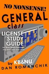 No Nonsense General Class License Study Guide: for Tests Given Between July 2019 and June 2023