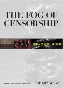 The Fog of Censorship: Media Control in China