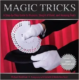 Knack Magic Tricks: A Step-by-Step Guide to Illusions, Sleight of Hand, and Amazing Feats (repost)