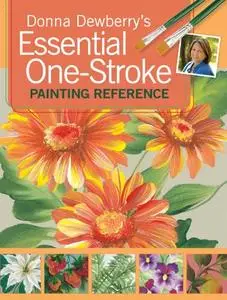 Donna Dewberry's Essential One-Stroke Painting Reference