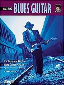 Mastering Electric Blues Guita