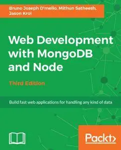 Web Development with MongoDB and Node: Build fast web applications for handling any kind of data, 3rd Edition