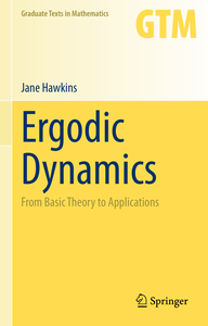 Ergodic Dynamics: From Basic Theory to Applications